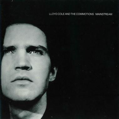 Lloyd Cole and the Commotions -  Mainstream